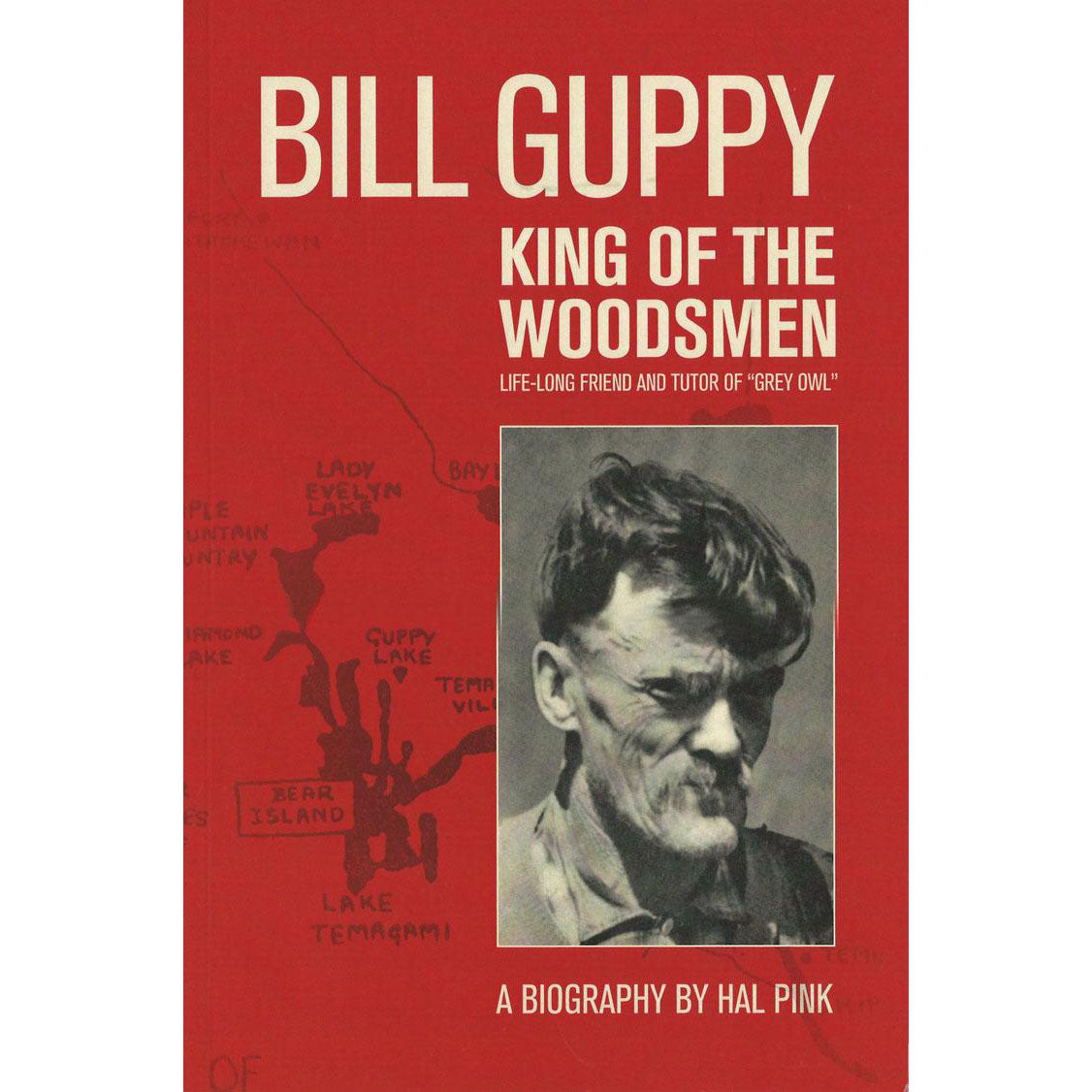 Bill Guppy - King of the Woodsmen – The Canadian Canoe Museum's Store